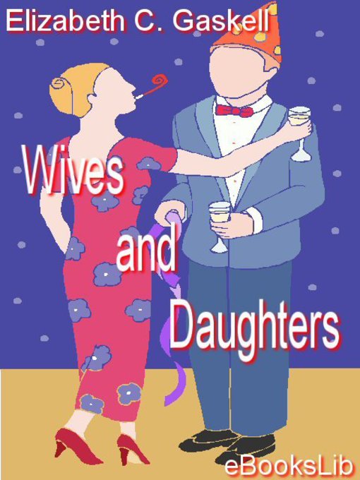 Title details for Wives and Daughters by Elizabeth Cleghorn Gaskell - Available